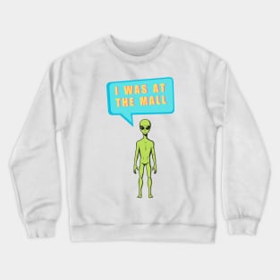 I Was At The Mall Funny Miami Alien Crewneck Sweatshirt